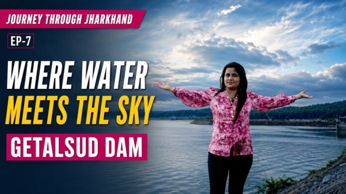Where Water Meets the Sky: Getalsud Dam | Journey Through Jharkhand Ep-7 ।। #travel #trending