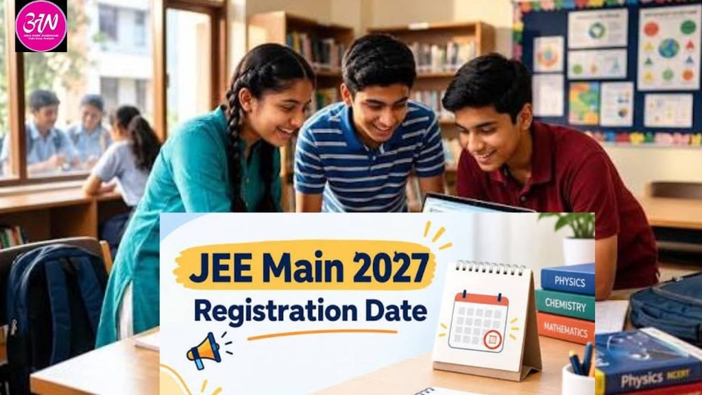 JEE Main 2027 registration notification released by NTA for Session 1 with application deadline of November 22, 2026.