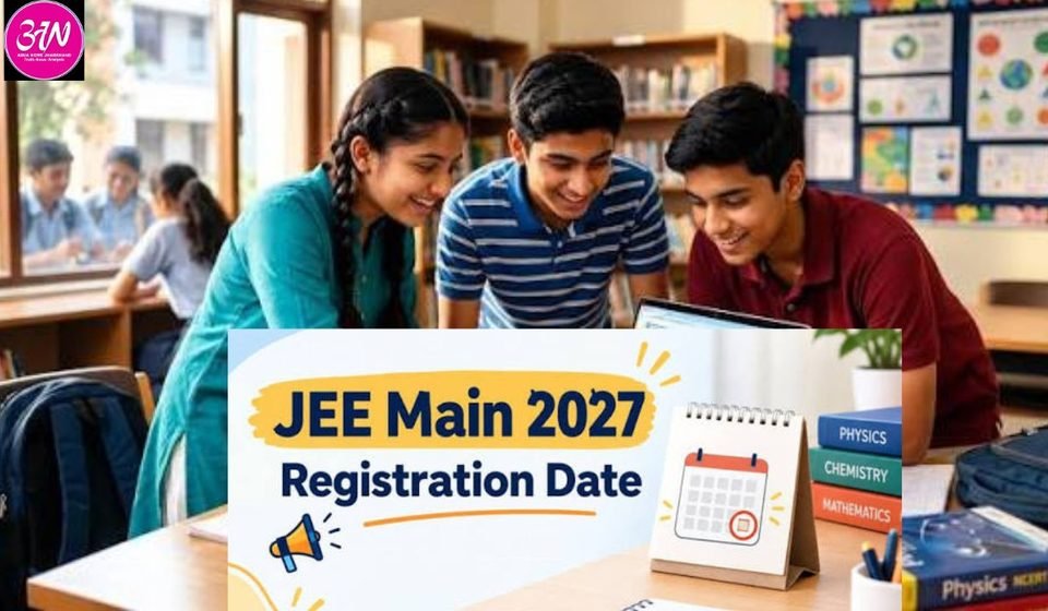 JEE Main 2027: पहले सत्र के लिए आवेदन शुरू, 22 नवंबर तक करें रजिस्ट्रेशन JEE Main 2027 registration notification released by NTA for Session 1 with application deadline of November 22, 2026.